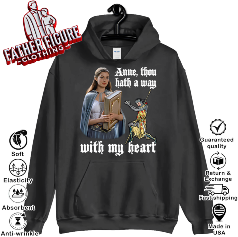 Anne Thou Hath A Way With My Heart Hoodie