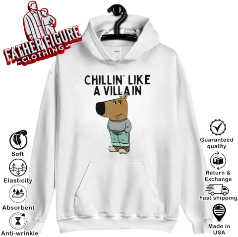 Chillin039 Like A Villain Chill Guy Hoodie