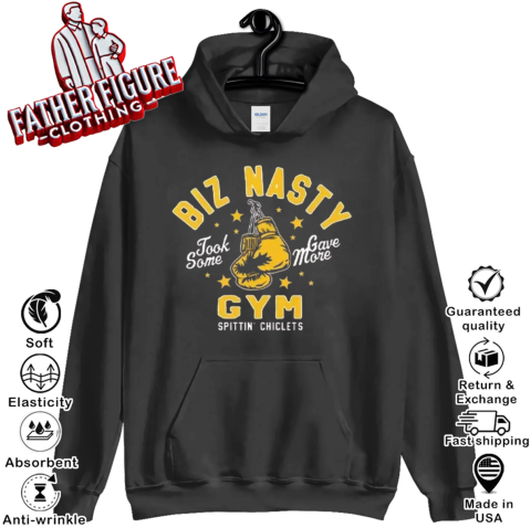 Biz Nasty Took Some Gave More Gym Spittin039 Chiclets Hoodie