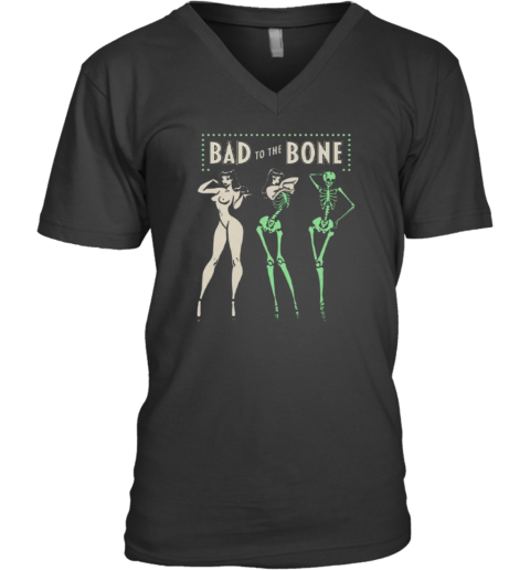 Bad To The Bone V Neck T Shirt