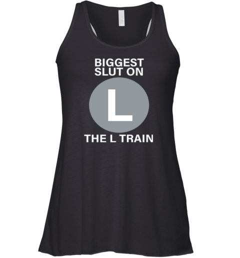 Biggest Slut On The L Train Racerback Tank