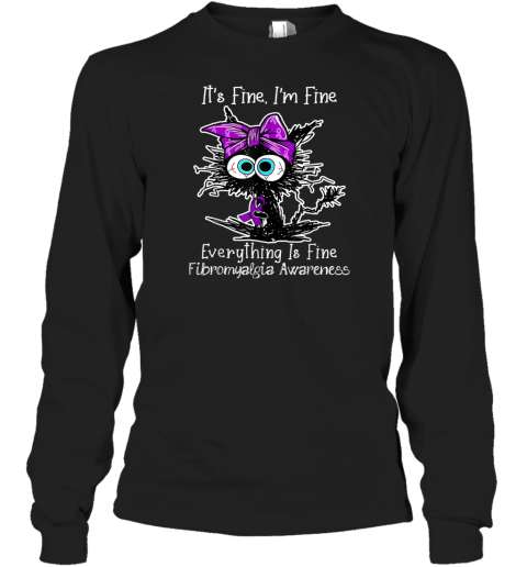 Black Cat Its Fine I039M Fine Fibromyalgia Awareness Long Sleeve T Shirt